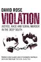 Violation: Justice, Race and Serial Murder in the Deep South