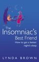 The Insomniac's Best Friend: How to Get a Better Night's Sleep