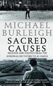 Sacred Causes: Religion and Politics from the European Dictators to Al Qaeda