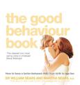 The Good Behaviour Book: How to have a better-behaved child from birth to age ten