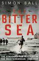 The Bitter Sea: The Brutal World War II Fight for the Mediterranean