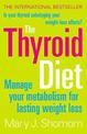 The Thyroid Diet: Manage Your Metabolism for Lasting Weight Loss