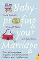 Baby-proofing Your Marriage: How to laugh more, argue less and communicate better as your family grows