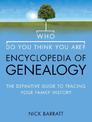 Who Do You Think You Are? Encyclopedia of Genealogy: The definitive reference guide to tracing your family history