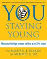 You: Staying Young: Make Your RealAge Younger and Live Up to 35% Longer