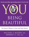 You: Being Beautiful: The Owner's Manual to Inner and Outer Beauty