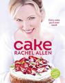 Cake: 200 fabulous foolproof baking recipes