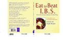 I.B.S.: Simple Self Treatment to Reduce Pain and Improve Digestion (Eat to Beat)