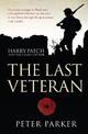 The Last Veteran: Harry Patch and the Legacy of War