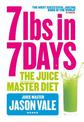 7lbs in 7 Days: The Juice Master Diet