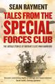 Tales from the Special Forces Club: The Untold Stories of Britain's Elite WWII Warriors