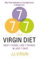 The Virgin Diet: Drop 7 Foods to Lose 7 Pounds in 7 Days