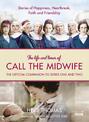 The Life and Times of Call the Midwife: The Official Companion to Series One and Two