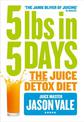 5LBs in 5 Days: The Juice Detox Diet