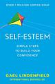 Self Esteem: Simple Steps to Build Your Confidence