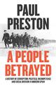 A People Betrayed: A History of Corruption, Political Incompetence and Social Division in Modern Spain 1874-2018