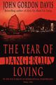 The Year of Dangerous Loving