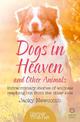 Dogs in Heaven: and Other Animals: Extraordinary stories of animals reaching out from the other side (HarperTrue Fate - A Short