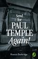 Send for Paul Temple Again! (A Paul Temple Mystery)