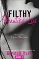 Filthy Beautiful Lies (Filthy Beautiful Series, Book 1)