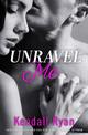 Unravel Me (Unravel Me Series, Book 1)