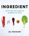 Ingredient: Unveiling the Essential Elements of Food