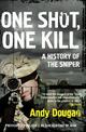 One Shot, One Kill: A History of the Sniper