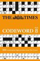 The Times Codeword 8: 200 cracking logic puzzles (The Times Puzzle Books)