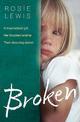 Broken: A traumatised girl. Her troubled brother. Their shocking secret.