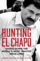 Hunting El Chapo: Taking down the world's most-wanted drug-lord