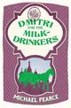 Dmitri and the Milk-Drinkers (Dmitri Kameron Mystery, Book 1)