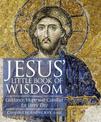 Jesus' Little Book of Wisdom: Guidance, Hope and Comfort for Every Day