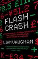 Flash Crash: A Trading Savant, a Global Manhunt and the Most Mysterious Market Crash in History