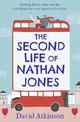 The Second Life of Nathan Jones: A laugh out loud, OMG! romcom that you won't be able to put down!