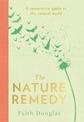 The Nature Remedy: A restorative guide to the natural world