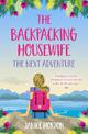 The Backpacking Housewife: The Next Adventure (The Backpacking Housewife, Book 2)