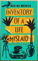 Inventory of a Life Mislaid: An Unreliable Memoir