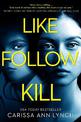 Like, Follow, Kill