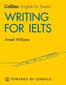 Writing for IELTS (With Answers): IELTS 5-6+ (B1+) (Collins English for IELTS)