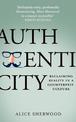 Authenticity: Reclaiming Reality in a Counterfeit Culture