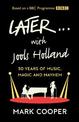 Later ... With Jools Holland: 30 Years of Music, Magic and Mayhem