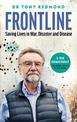 Frontline: Saving Lives in War, Disaster and Disease