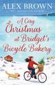 A Cosy Christmas at Bridget's Bicycle Bakery (The Carrington's Bicycle Bakery, Book 1)