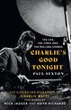 Charlie's Good Tonight: The Authorised Biography of Charlie Watts