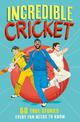 Incredible Cricket Stories (Incredible Sports Stories, Book 1)