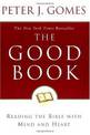 The Good Book: Reading the Bible with Mind and Heart