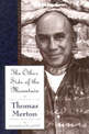 The Other Side of the Mountain: The End of the Journey, The Journals of Thomas Merton, Volume Seven: 1967-1968