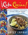 Cuba Cocina!: The Tantalizing World Of Cuban Cooking - Yesterday, Today And Tomorrow