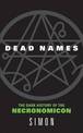 Dead Names: The Dark History Of The Necrimonicon