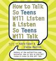 How To Talk So Teens Will Listen And Listen So Teens Will Talk